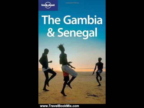 Travel Book Review: Lonely Planet The Gambia & Senegal (Country Guide) by Katharina Lobeck