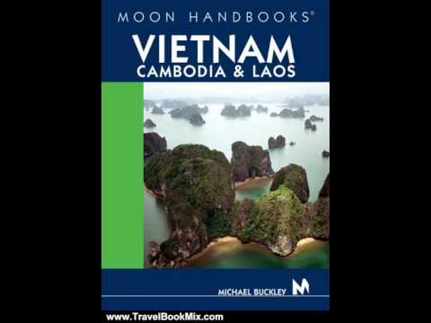 Travel Book Review: Moon Handbooks Vietnam, Cambodia, and Laos by Michael Buckley