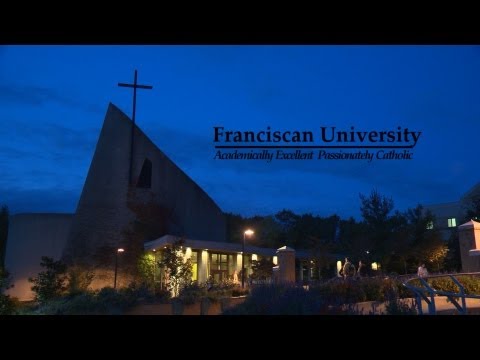 Franciscan University: Academically Excellent, Passionately Catholic