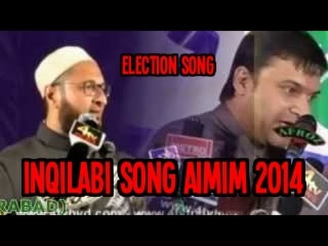 Inqilab Zindabad Election 2014 Song AIMIM