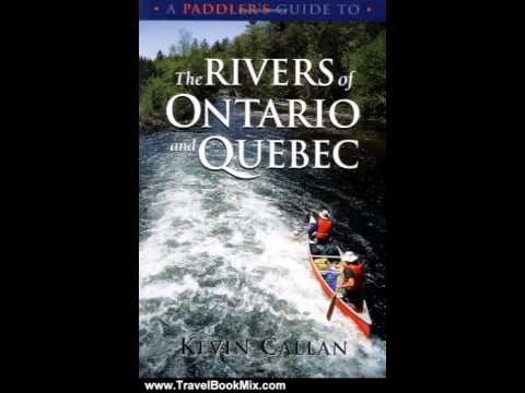 Travel Book Review: A Paddler's Guide to the Rivers of Ontario and Quebec by Kevin Callan