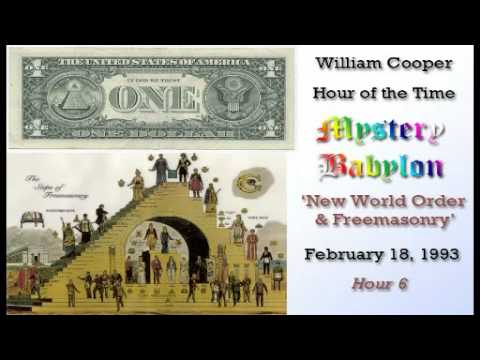 William Cooper - Mystery Babylon ┊ Hour 6 - New World Order & Freemasonry (Full Length)