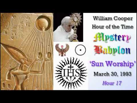 William Cooper - Mystery Babylon ┊ Hour 17 - Sun Worship (Full Length)