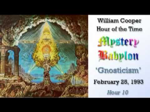 Bill Cooper, Mystery Babylon - Hour 10 - Gnosticism.