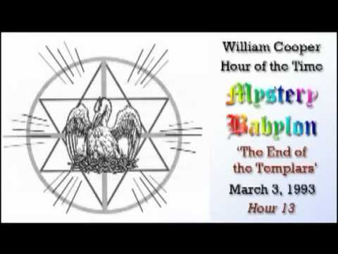 Bill Cooper, Mystery Babylon - Hour 13 - The End of The Templars.