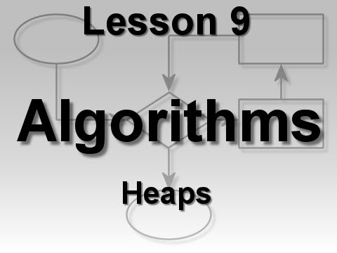 Algorithms Lesson 9: Heaps