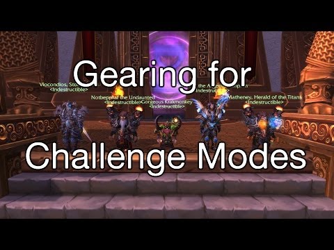 [WoW] How to: Gear and Prepare for Challenge Modes