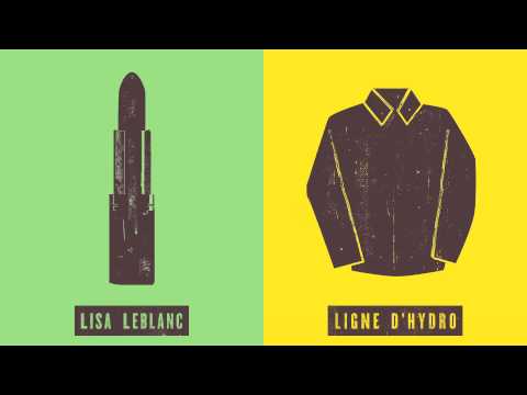 Lisa LeBlanc - Lignes d'Hydro