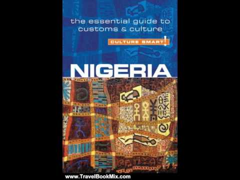 Travel Book Review: Nigeria - Culture Smart!: The Essential Guide to Customs & Culture by Diane L...