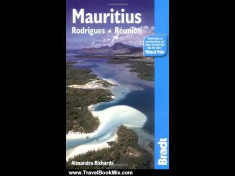 Travel Book Review: Mauritius, 7th: Rodrigues o Reunion (Bradt Travel Guide) by Alexandra Richards