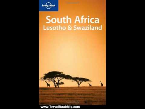 Travel Book Review: Lonely Planet South Africa Lesotho and Swaziland (Country Travel Guide) by Ja...