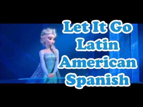 Let It Go From Frozen - Spanish (Latin America)