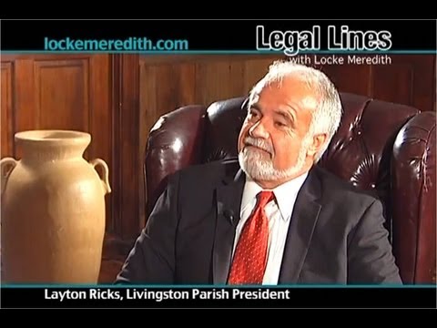 Livingston Parish President, Layton Ricks on Legal Lines with Locke Meredith