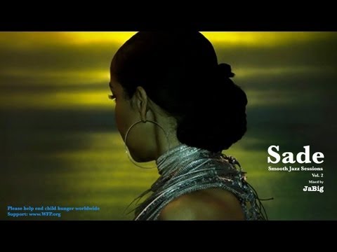 Sade Mix Playlist by JaBig - The Best, Beautiful, Relaxing  Smooth Jazz Music, Hits & Songs