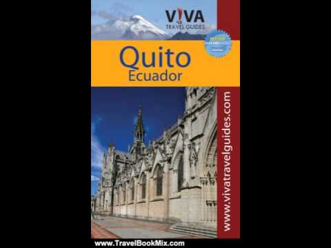 Travel Book Review: VIVA Travel Guides Quito, Ecuador by Crit Minster PhD., Lorraine Caputo, Paul...