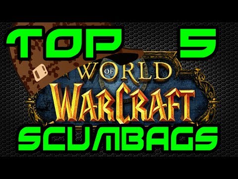 Top 5 Scumbag Things in WoW (World of Warcraft)