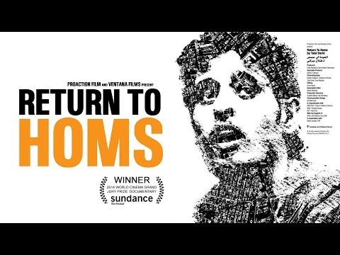 Return to Homs: Sundance 2014 Winner, World Cinema Grand Jury Prize: Documentary