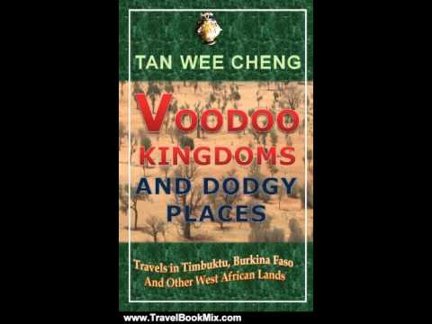 Travel Book Review: Voodoo Kingdoms And Dodgy Places: Travels in Timbuktu, Burkina Faso And Other...