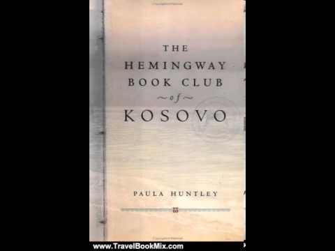 Travel Book Review: The Hemingway Book Club of Kosovo by Paula Huntly