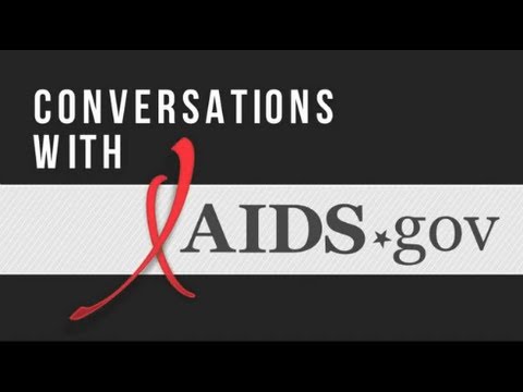 Conversations with AIDS.gov - The HIV Treatment Cascade