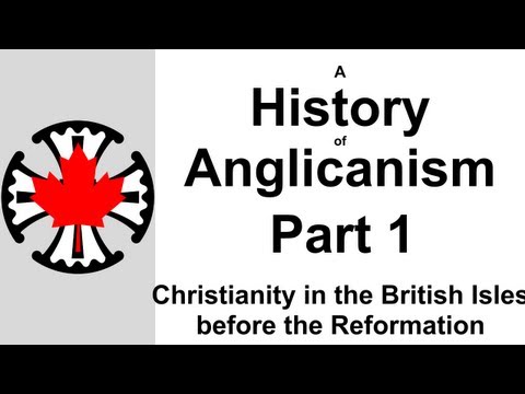 A History of Anglicanism: Part 1 - Christianity in the British Isles before the Reformation