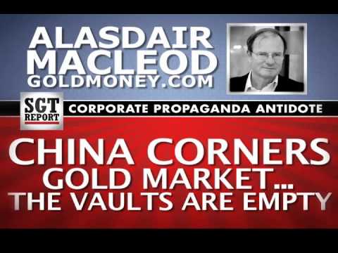 CHINA CORNERS GOLD MARKET - The Vaults Are EMPTY: Alasdair MacLeod