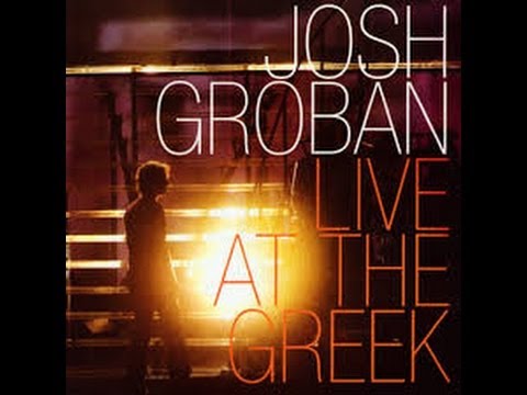 Josh Groban - Live At The Greek [Live]