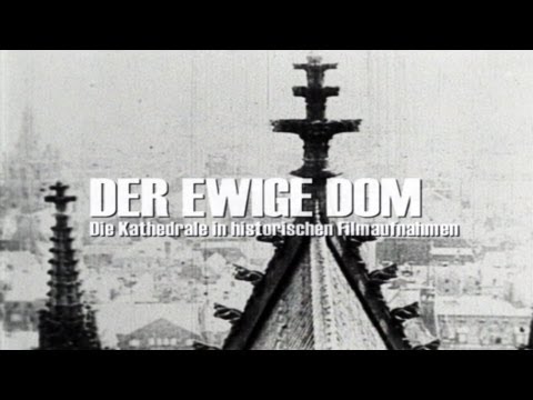 Köln: Der ewige Dom. Faszinierende historische Filmaufnahmen. DVD Vorschau