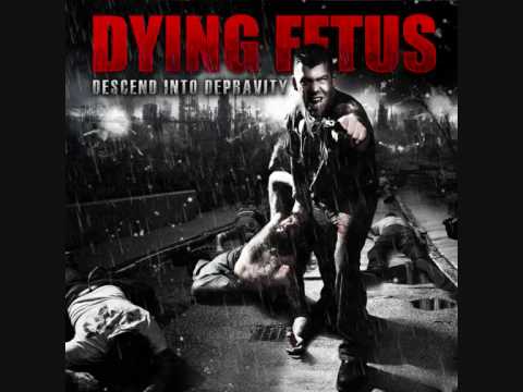 Dying Fetus - Ethos of Coercion - Descend Into Depravity  (NEW!)