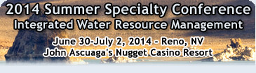 2014 Summer Specialty Conference - Integrated Water Resource Management (IWRM)