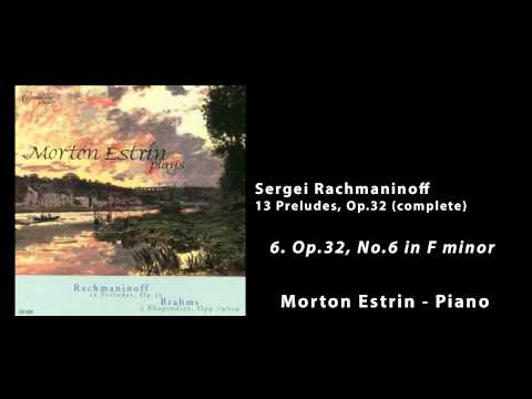 Morton Estrin, Piano - Rachmaninoff 13 Preludes, Op.32 - 06 No.6 in F minor