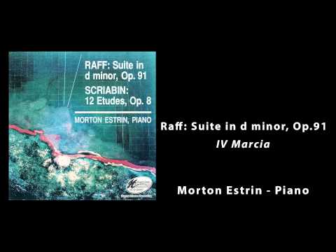 Morton Estrin - Raff: Suite in d minor, Op. 91 - IV Marcia