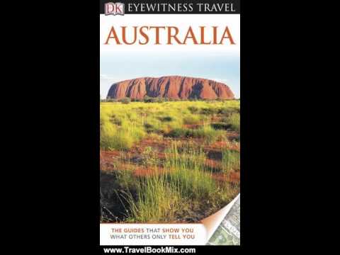 Travel Book Review: DK Eyewitness Travel Guide: Australia by DK Publishing, Ian O'Leary, Kate Hem...