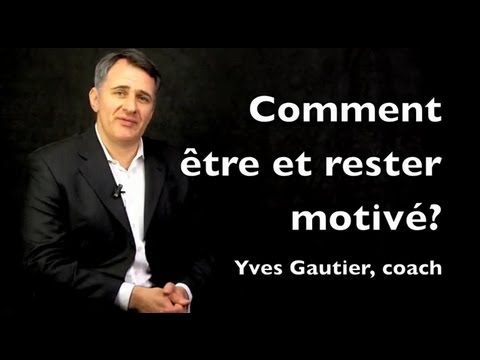 Comment se motiver, 5 conseils de motivation, par un coach en communication