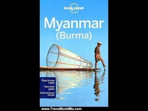 Travel Book Review: Lonely Planet Myanmar (Burma) (Country Travel Guide) by John Allen, Allen Joh...