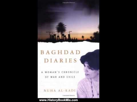 History Book Review: Baghdad Diaries: A Woman's Chronicle of War and Exile by Nuha al-Radi