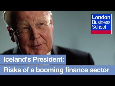 Iceland's President on the dangers of a booming finance sector | London Business School