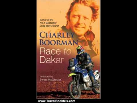 Travel Book Review: Race to Dakar by Charley Boorman, Ewan McGregor