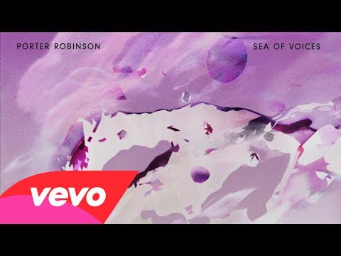 Porter Robinson - Sea of Voices (Audio)