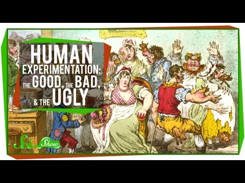 Human Experimentation: The Good, The Bad, & The Ugly.