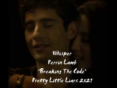 Pretty Little Liars Soundtrack 2x21 Whisper ~ Perrin Lamb