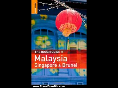 Travel Book Review: The Rough Guide to Malaysia, Singapore & Brunei 6 by Charles de Ledesma, Roug...