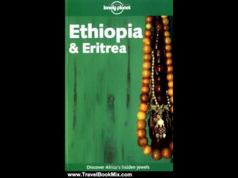 Travel Book Review: Lonely Planet Ethiopia & Eritrea by Jean-Bernard Carillet, Frances Linzee Gor...