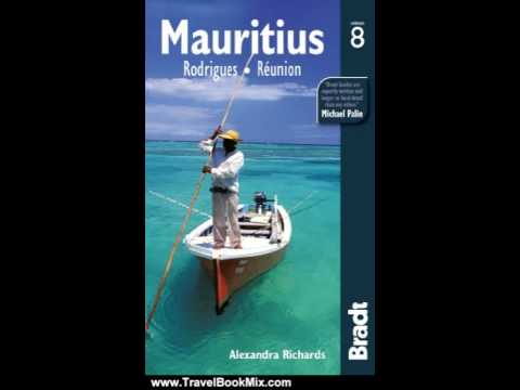 Travel Book Review: Mauritius, 8th (Bradt Travel Guide) by Alex Richards