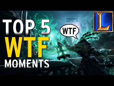 Top 5 WTF Moments - Episode 2 (League of Legends)