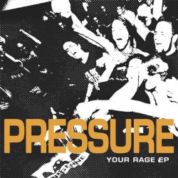 Pressure - Your Rage EP (2011)