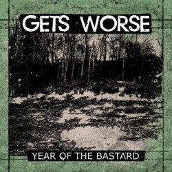 GetsWorse - Year of the Bastard EP (2013)