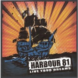 Harbour 81 - Live Your Dreams (2008)