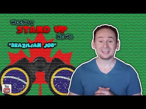 Weekly Stand Up News - Ep. 14 - Brazilian Job