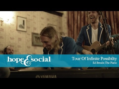 HOPE & SOCIAL | TOUR OF INFINITE POSSIBILITY - EPISODE 7 - ED BREAKS THE PIANO